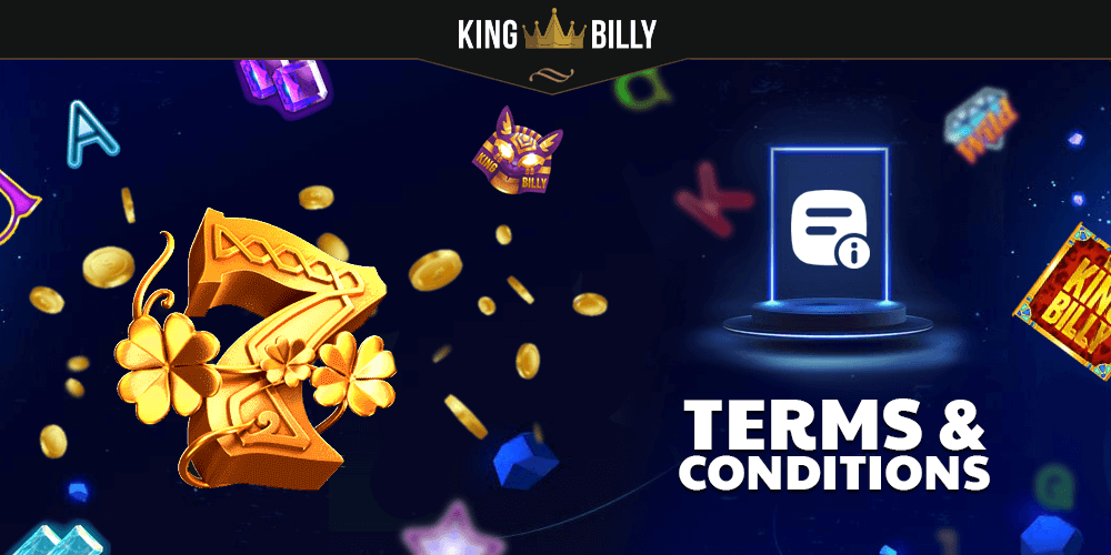 On the official site of King Billy Casino, the terms and conditions apply to each player